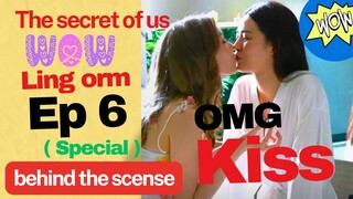 ( special ) lingorm - behind the scense ep 6 - The Secret of us - lesbian - girl love #lingorm