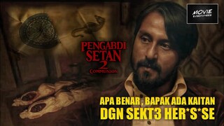 BAPAK ADA KAITAN DENGAN SEKT3 TERLARANG | TEORI PENGABDI SETAN 2 COMMUNION