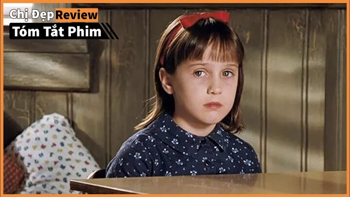 Cô bé thiên tài vừa sinh ra đã biết chữ| Tóm tắt phim: Matilda 1996