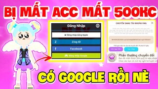 PLAYTOGETHER | BỊ MẤT ACC MẤT 500KC VÀ CÁCH LIÊN KẾT GOOGLE MỚI NHẤT