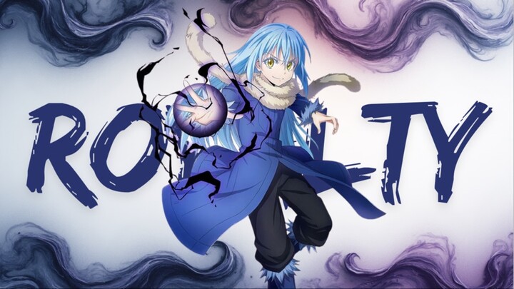 Royalty - AMV ( Rimuru Tempest )