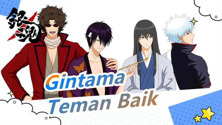 [Gintama] Joy 4--- Teman Baik - Zui Jia Sui You