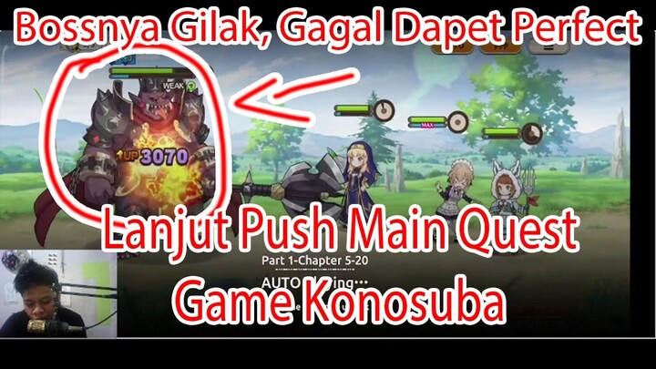 Bossnya Gilak, Gagal Dapet Perfect - Lanjut Push Main Quest Game Konosuba