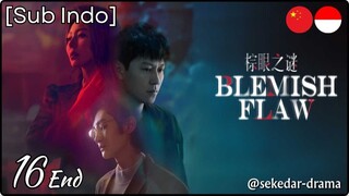 [Sub Indo] Blemish Flaw – Eps. 16 End (2025)