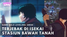 TERJEBAK DI ISEKAI STASIUN BAWAH TANAH - GAME SOLO LEVELING