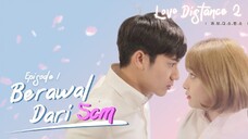 Love Distance 2 - Ep 01 (1080p) Sub Ind