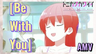 [Be With You] AMV