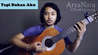 Chord Gampang (Tapi Bukan Aku - Krispatih) by Arya Nara (Tutorial)