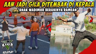 AAN DI KEPALAI ANAK WADIMOR 🤬 ADUBACOT DIBALAS TEMBAKAN !! AAN JADI ORANG GILA 😱 | GTA V ROLEPLAY