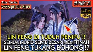LORD LIN FENG MEMBELA RAS MANUSIA MALAH DI TUDUH PENIPU !! - Alur Cerita Donghua #WJDZ PART 31