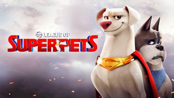 FILM DC JUSTICE LEAGUE OF SUPER-PETS - Ketika Para Hewan Superhero Beraksi!!!