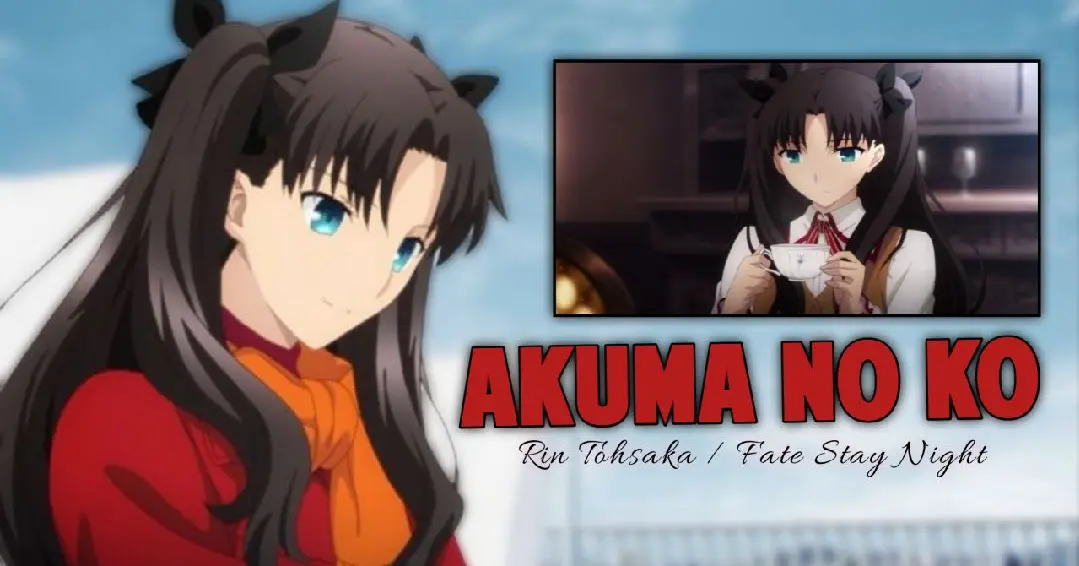 AMV Fate/StayNight Rin Tohsaka - Akuma No Ko - Bilibili