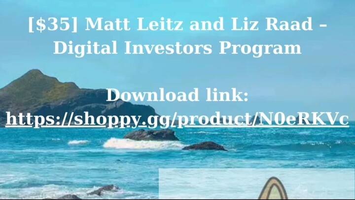 [$35] Matt Leitz and Liz Raad – Digital Investors Program