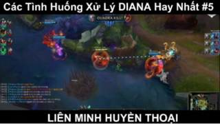 Các Tình Huống Xử Lý DIANA Hay Nhất Trong Liên Minh Huyền Thoại Phần 5