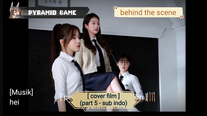 PYRAMID GAME behind the scene part 5 sub indo (cover film - acara spesial eps 8 - hal random lainnya