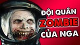 Thí Nghiệm Tạo Ra Đội Quân Zombie Của Người Nga!