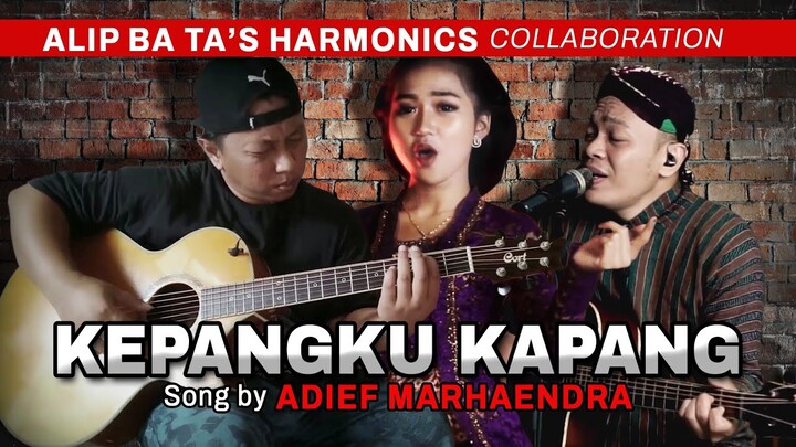 ALIP BA TA's HARMONICS Collaboration! KEPANGKU KAPANG Cipt. Adief Marhaendra feat. Lala Atila & Siho