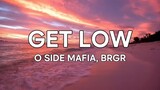 Get low - oside mafia, brgr