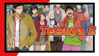 Tetsuya 2 tập 21: Bổ sung kỳ 2