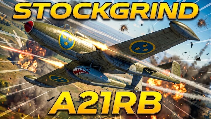 Perjuangan Stock Grind Jet Pertama di Swedia - A21RB War Thunder