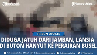 BREAKING NEWS Diduga Jatuh dari Jamban, Lansia di Buton Hanyut ke Perairan Siompu Busel