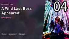 EP 04 Yasei no Last Boss ga Arawareta! | A Wild Last Boss Appeared! REUPLOAD