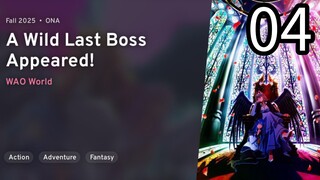 EP 04 Yasei no Last Boss ga Arawareta! | A Wild Last Boss Appeared! REUPLOAD