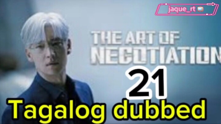 Title: The ART of NEGOTIATION | Tagalog dubbed | kdrama | episode 21