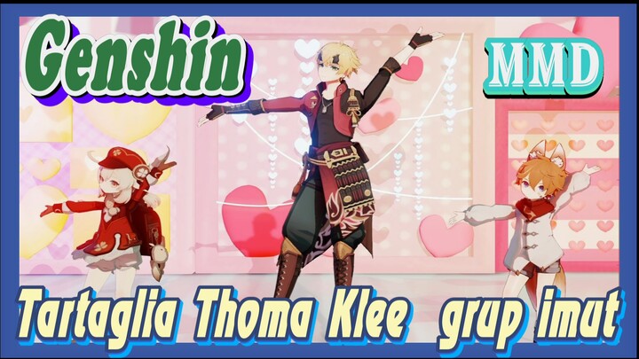 [Genshin, MMD] Tartaglia, Thoma, Klee, grup imut