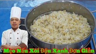 Mẹo Nấu Xôi Đậu Xanh || nhanh đơn giản dễ làm mà lại rất ngon