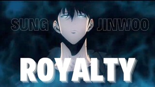 Royalty - Sung Jinwoo 「 Solo Leveling AMV 」