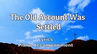 The Old Account Was Settled | Hymns | Piano Accompaniment
