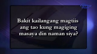 Bakit kailangang magtiis ang tao kung magiging masaya din naman siya - Ang Dating Daan