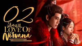 🇨🇳EP 2 | Love of Nirvana (2024)[EngSub]