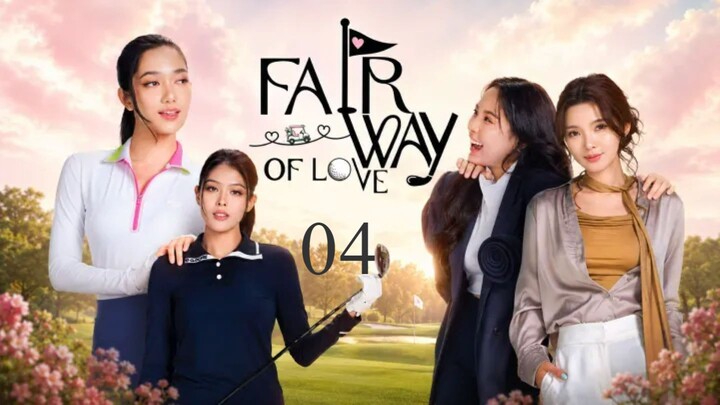(ENG SUB) Fairway of Love Episode 4