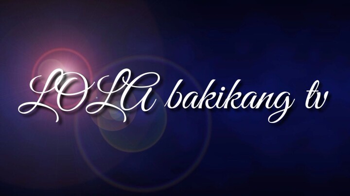 LOLA BAKIKANG TV