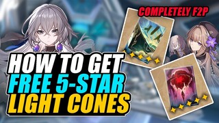 FREE 5-STAR LIGHT CONES! | Get these Light Cones NOW in Honkai: Star Rail (F2P & Gacha Guide)