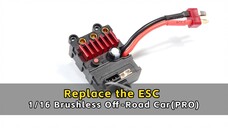 Replace the ESC - 1/16 Brushless Off - Road Car (PRO)