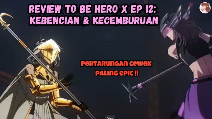 Review To Be Hero X Episode 12: Kebencian & Kecemburuan
