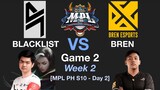 BLACKLIST vs BREN Game 2 MPL S10 Week 2 Day 2