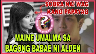 HALA! MAINE umalma sa bagong babae ni ALDEN