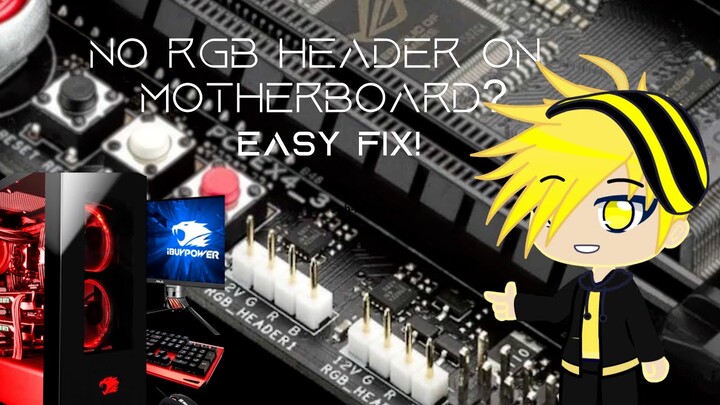 No RGB Header on motherboard: Easy fix w/ RGB Strip installation. [RGB Build] [Easy fix] [Tutorial]
