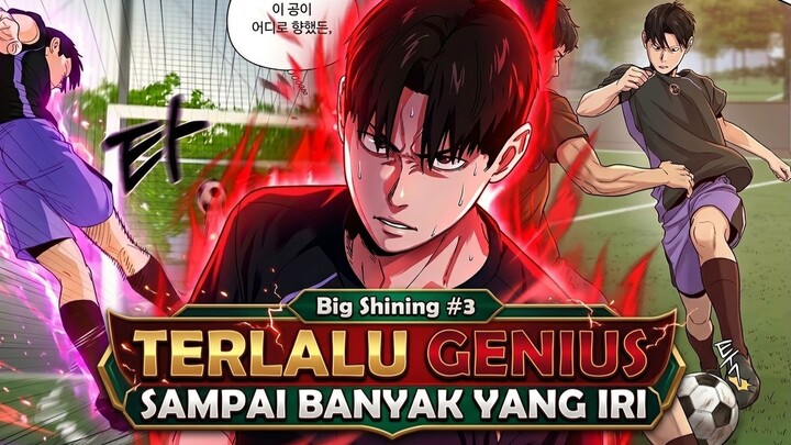 3️⃣ TERLALU GENIUS SAMPAI BANYAK YANG IRI PADANYA ❗ BIG SHINING