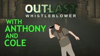 Outlast Whistleblower with Anthony and Cole