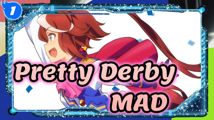 Pretty Derby|【MAD】Meskipun setelah tiga matahari terbenam, matahari tetap terbit_1