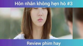 Hôn nhân không hẹn hò p3