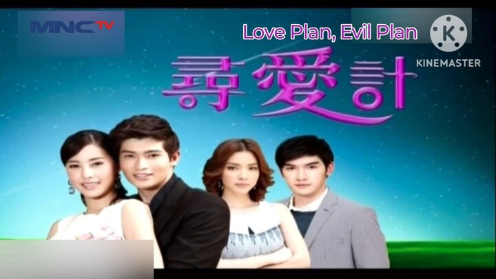 Cuplikan Drama Thai : Love Plan, Evil Plan MNCTV (Dubbing Chinese)