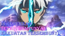 8 Anime Dimana MC Diremehkan Ternyata Memiliki Kekuatan Tersembunyi