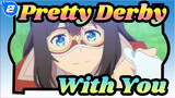 [Pretty Derby/MAD] Watch the World with You_2