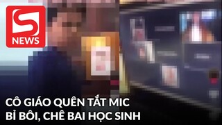 Xôn xao clip cô giáo dạy online nhưng quên tắt mic, liên tục bỉ bôi, chê học sinh